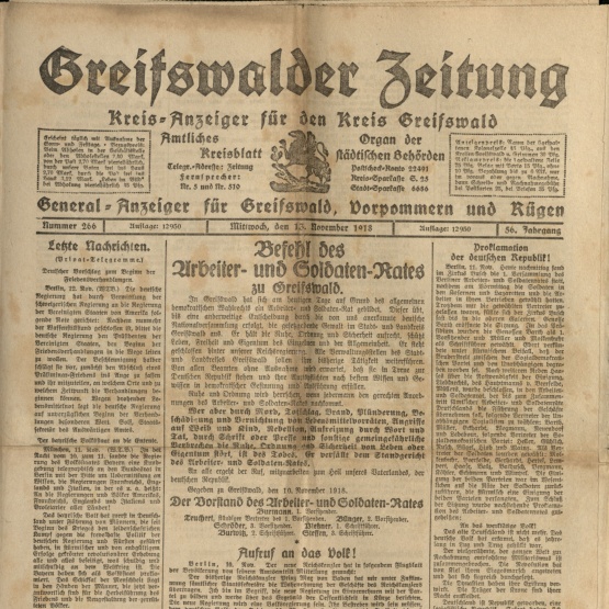 Titelseite der Greifswalder Zeitung vom 13.11.1918: &quot;Er [gemeint ist der Arbeiter- und Soldatenrat Greifswald] hält die Ruhe, Ordnung und Sicherheit aufrecht, schützt Leben, Freiheit und Eigentum des Einzelnen und der Allgemeinheit.&quot;