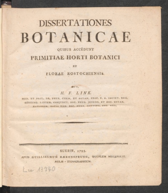 Titelseite: Heinrich Friedrich Link, Dissertationes Botanicae Quibus Accedunt Primitiae Horti Botanici Et Florae Rostochiensis. Druck: Wilhelm Bärensprung, Schwerin 1795.